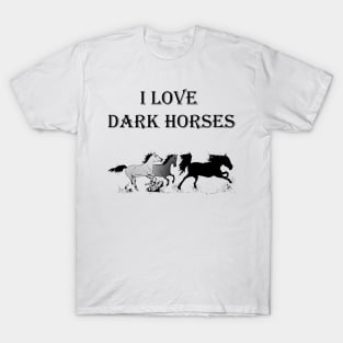 I love Dark horses T-Shirt